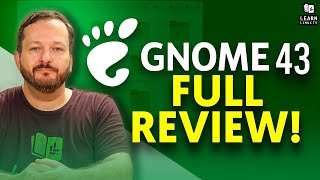Taking GNOME 43 for a Spin - Full Review