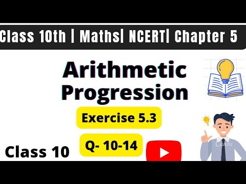 Class 10th Maths |NCERT| Chapter 5- Arithmetic Progression| Exercise 5.3| (Q-10,Q-11,Q-12,Q-13,Q-14)