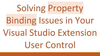 Solving Property Binding Issues in Your Visual Studio Extension User Control