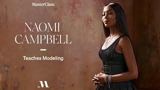 Naomi Campbell Teaches Modeling | Official Trailer | MasterClass
