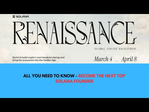 All you need to know about the Renaissance Hackathon: Become a Leading Solana Founder.