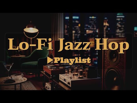 [▶Lo-Fi Jazz Hop] Smooth Jazz Hip Hop Beats for Study & Focus