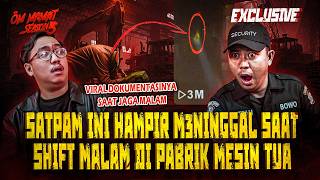CERITA SATPAM TERSERAM JAKARTA?! GILA NYALINYA INI ORANG.. SHIFT MALAM DI PABRIK MESIN TUA #OMMAMAT