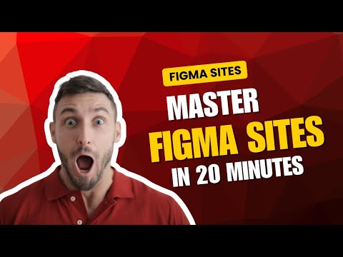 Learn Figma Sites in 20 Minutes (Tutorial) | Figma Sites Simplified