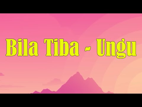 Bila Tiba - Ungu | Lirik
