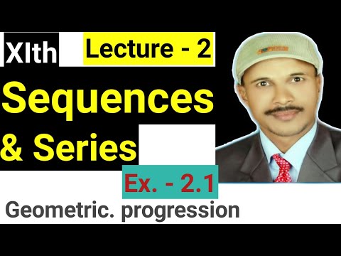 Sequences and series , class - XIth, lecture - 2 Exercise2.1 Maths is life by Gadhe sir  paper - II
