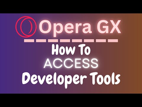 How To Open The Developer Tools In The Opera GX  Web Browser | PC Tutorial