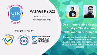 #ATAGTR2022: "Cloud Testing" by Dhairya Thakker  and Sakthikannan Subramanian