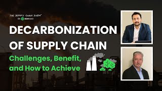 Decarbonization of the Supply Chain, Challenges and Benefits