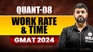 Work Rate and Time  -1 08  | GMAT Quant Foundation