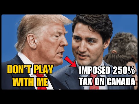 Trump threatens new tariffs on Canada, including 250% tax