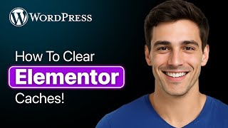 How To Clear Cache For Elementor In Wordpress - Step By Step (2025 Guide)