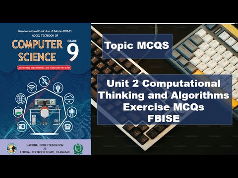 MCQs Solved from Chapter 2 | Computational Thinking and Algorithms | Class 9 | FBISE Curriculum