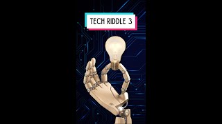 Tech Riddle 3
