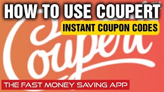 How To Use Coupert - The Fast Money Saving App