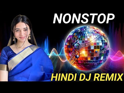 New Hindi Dj SongBest Hindi Old DjBollywood Nonstop Dj Song2025 Dj Song New Dj Remix