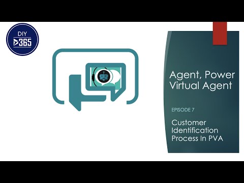 Agent, Power Virtual Agent – Episode 7: Customer Identification Process In PVA