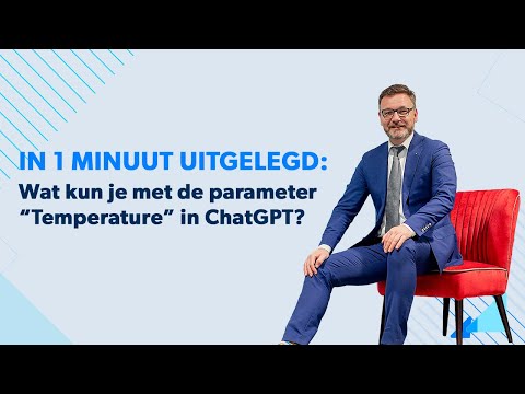 Wat kun je met de parameter 'Temperature' in ChatGPT? In 1 minuut uitgelegd!
