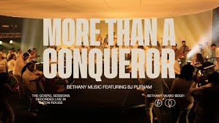More Than A Conqueror | Bethany Music feat. BJ Putnam | The Gospel Sessions