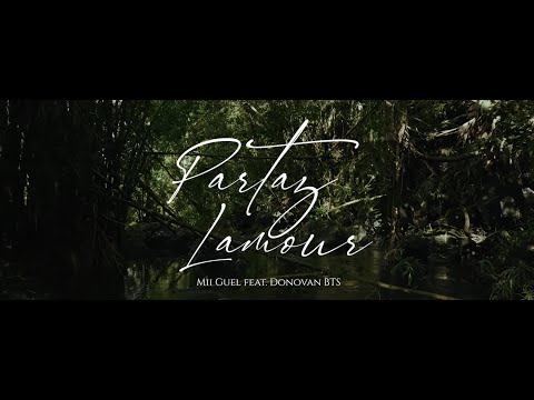 Mii Guel - Partaz Lamour feat. Donovan Bts (Clip Officiel)