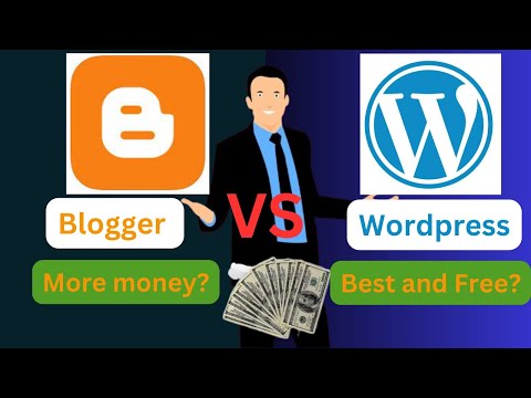 Blogger vs WordPress: Best Blogging Platform for Making Money in 2024
