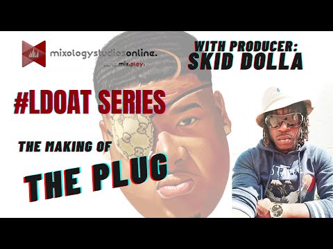 DOE B - LDOAT TUTORIAL SERIES: THE MAKING OF THE PLUG w/PRODUCER SKID DOLLA