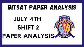 BITSAT 2022 PAPER ANALYSIS ll JULY 4TH SHIFT 2 PAPER ANALYSIS ll