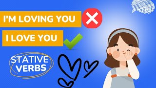 🌟 Don't Say "I'm loving you" 💘 (Stative Verbs) 🎉️