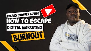 Digital Marketing Burnout - How I Escaped