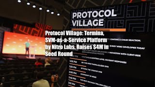 Protocol Village: Termina, SVM-as-a-Service Platform by Nitro Labs, Raises $4M in Seed Round