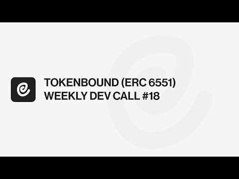 TOKENBOUND (ERC 6551) WEEKLY DEV CALL #18