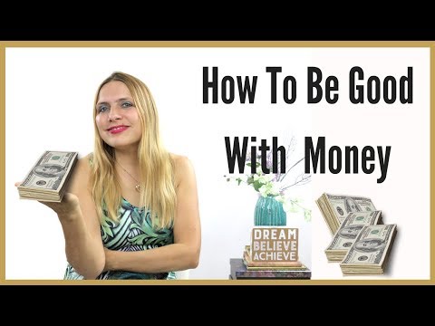 How to be good with money | Secrets of money you'd want to know 2018