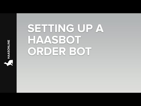 Setting up a HaasBot Order Bot