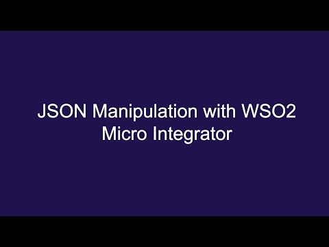 JSON Manipulation with WSO2 Micro Integrator