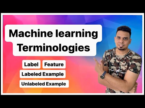 Important Machine Learning terminology | Labels, Features, Labeled Example, Unlabeled Example