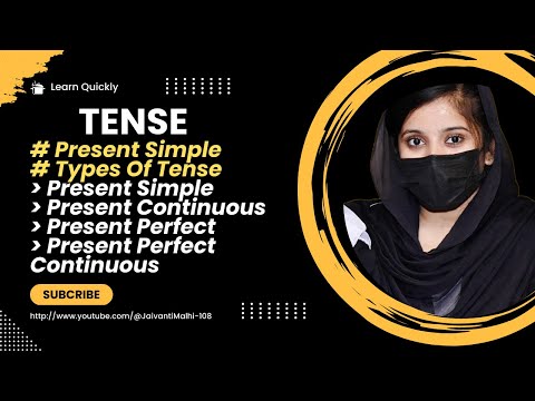 Present Tense  | Present Simple | Present Continuous | Present Perfect | Present Perfect Continuous