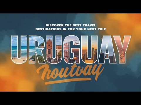 Discover the BEST TRAVEL DESTINATIONS IN URUGUAY for Your Next Trip