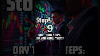 STOP! 9 DAY TRADE STEPS: DO YOU KNOW THEM? #stockmarket