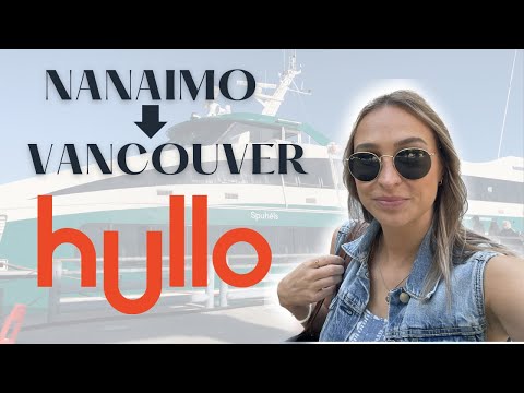 Smooth Sailing: Exploring HULLO Ferries from Nanaimo to Vancouver!