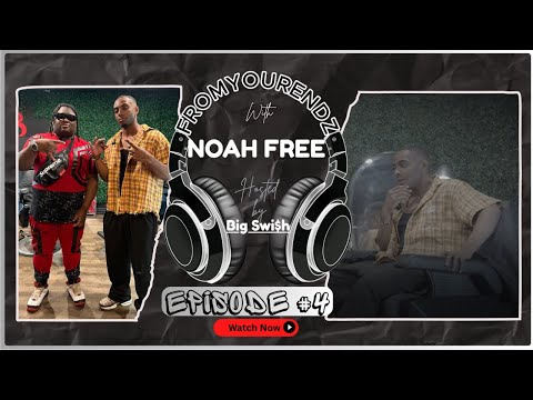 FROM YOUR ENDZ Ep.#4 | "What you See" | Noah Free (@theoneandonlyfrvrfree )