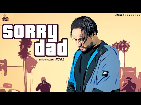 Sorry Dad (Full Video) | Jassi X | Latest Punjabi Songs 2022