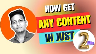 How to Get Any Content in Just 2 Minutes | Fast Content Creation Hack!