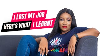 7 Lessons I learnt from Losing My Job | My Job Loss Story | Lessons learned