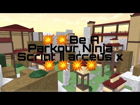 💥💥💥SCRIPT BE A PARKOUR NINJA || Arceus x💥💥💥