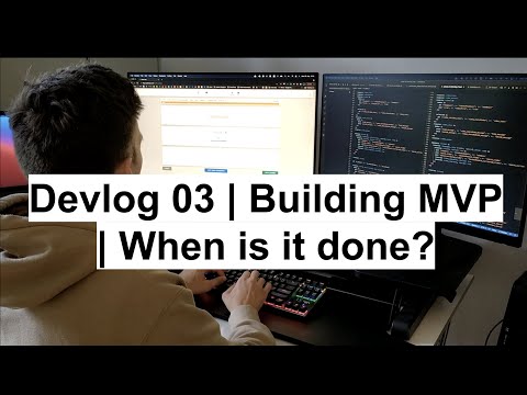 Devlog 03 | Building MVP | When is it done?