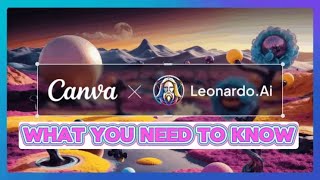 Canva + Leonardo AI: What You Need to Know | Leonardo AI Joins Canva Family |