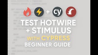 Testing Hotwire + Stimulus with Cypress: Beginner-Friendly Guide for Rails Devs