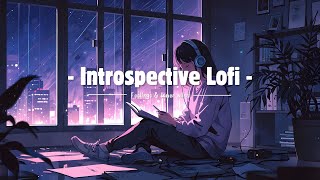 Introspective Lofi 🎧 — Reflective Beats for Deep Thought🤔 and Self-Discovery✨