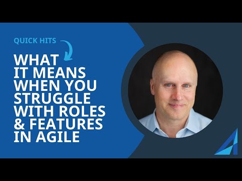 What it Means When You Struggle With Roles & Features in Agile