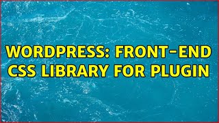 Wordpress: Front-end CSS Library for plugin